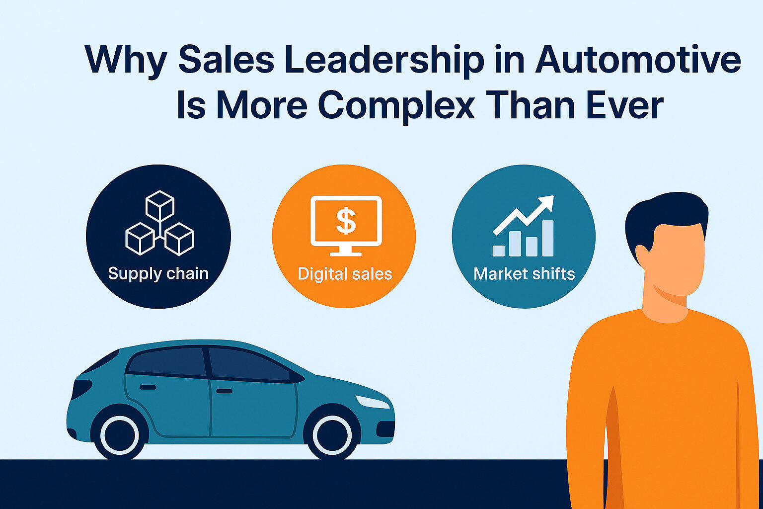 Why Sales Leadership in Automotive Is More Complex Than Ever