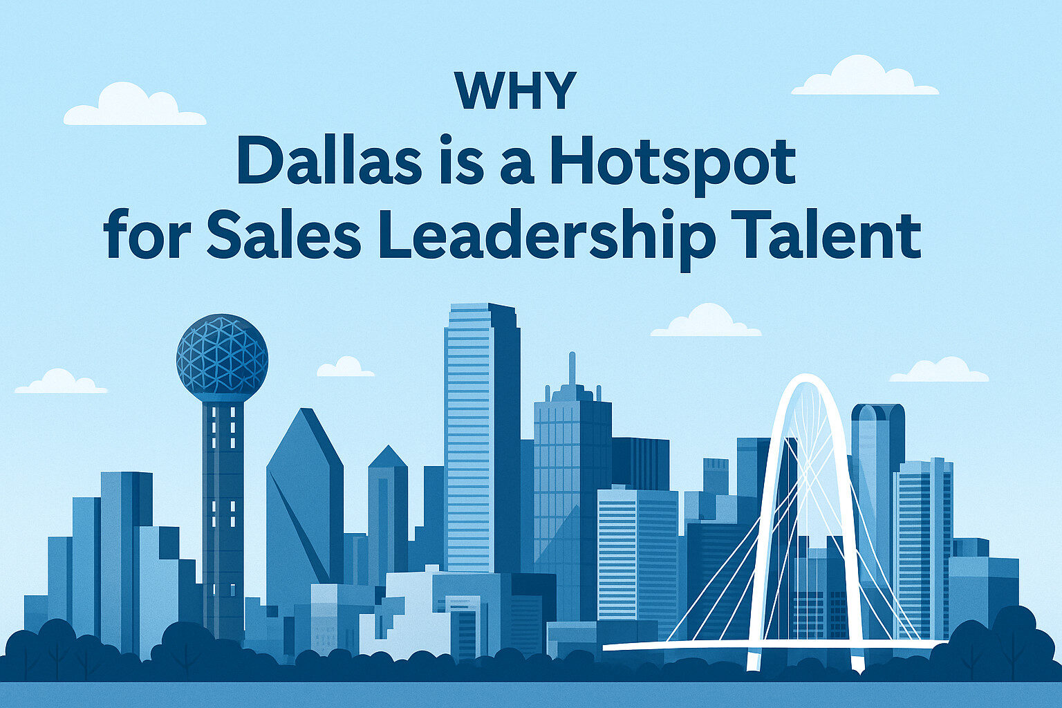 Why Dallas is a Hotspot for Sales Leadership Talent