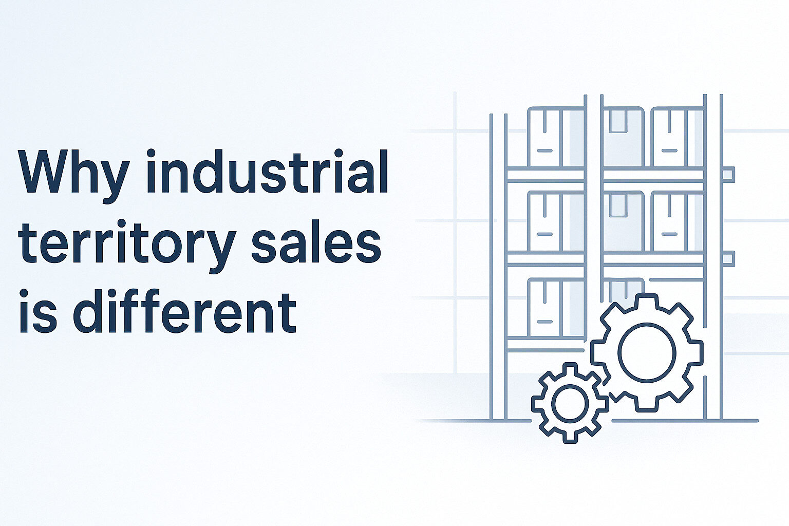 Why industrial territory sales is different