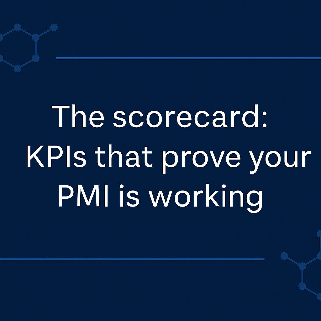 The scorecard: KPIs that prove your PMI is working