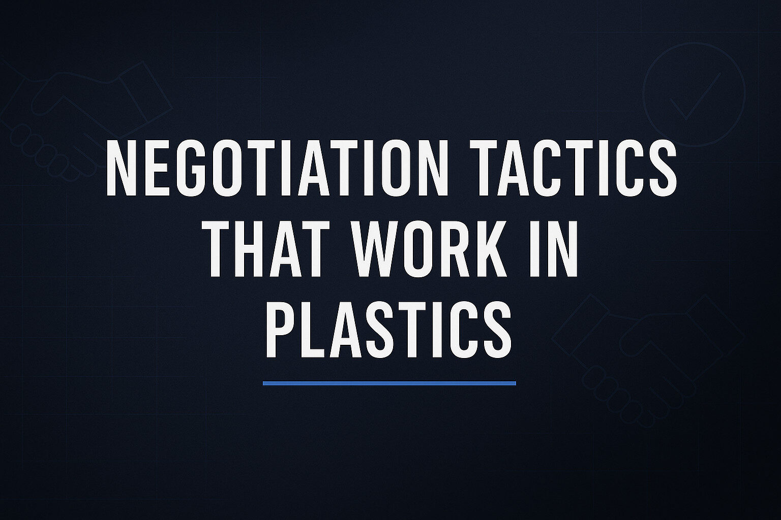 Negotiation tactics that work in plastics