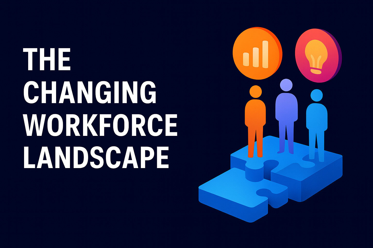The Changing Workforce Landscape