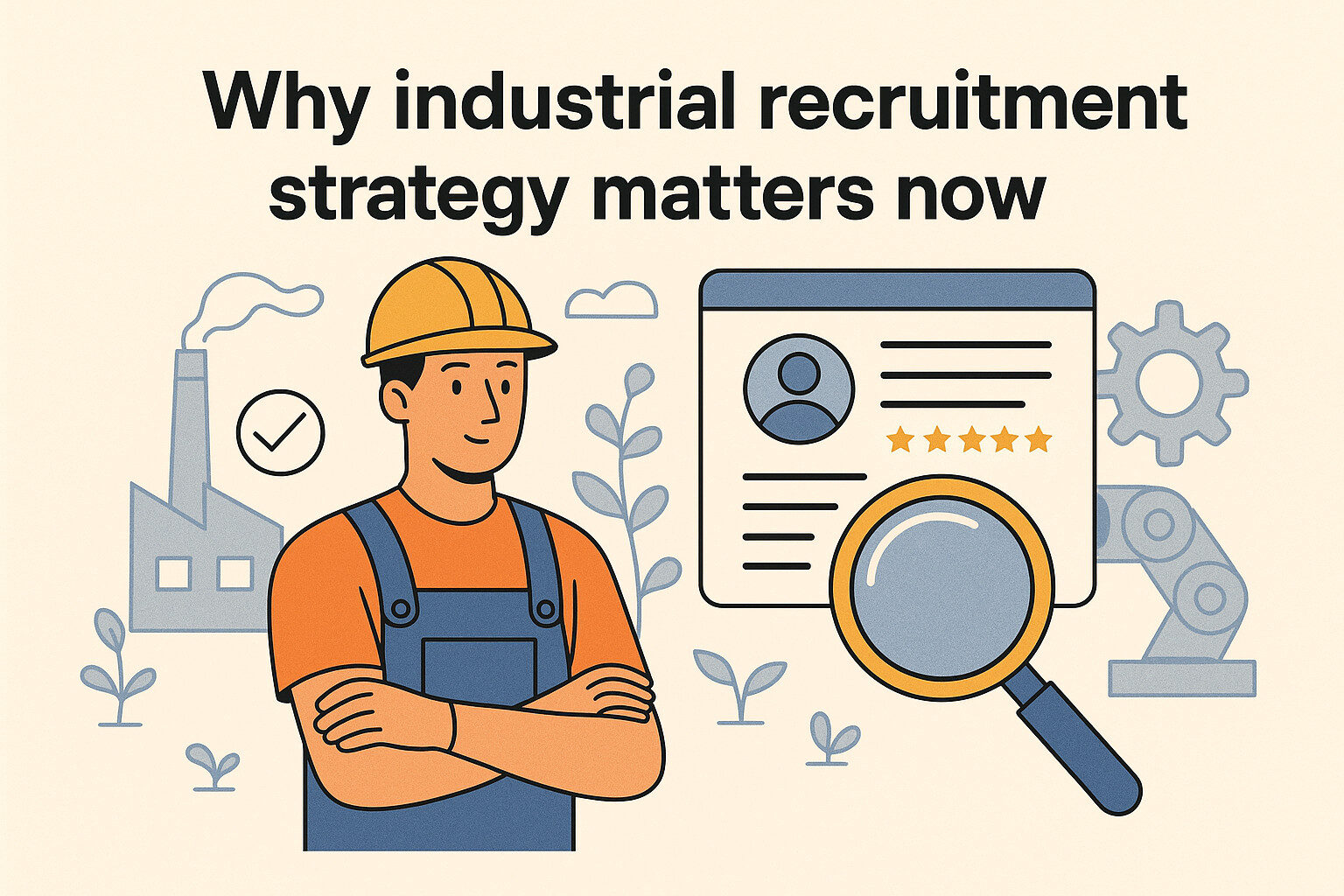 Why industrial recruitment strategy matters now